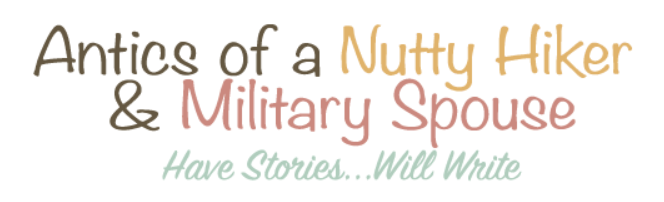 Antics of a Nutty Hiker & Military Spouse